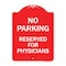 Signmission No Parking-Reserved for Physicians, Red & White Aluminum Sign, 18" x 24", RW-1824-23796 A-DES-RW-1824-23796 - alternate 1